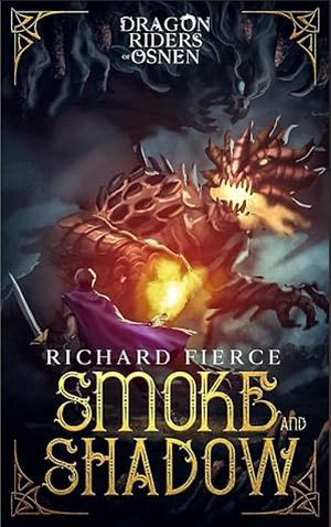 Smoke and Shadow by Richard Fierce