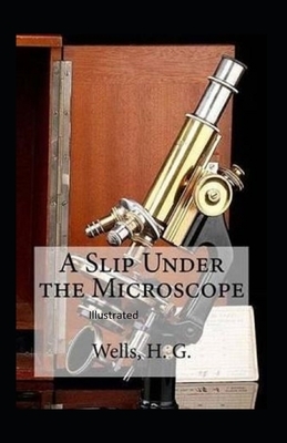 A Slip Under the Microscope Illustrated by H.G. Wells