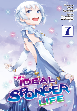 The Ideal Sponger Life: Volume 7 by Tsunehiko Watanabe