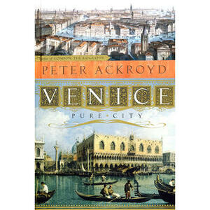 Venice: Pure City by Peter Ackroyd