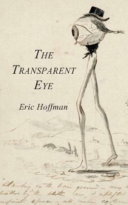 The Transparent Eye by Eric Hoffman