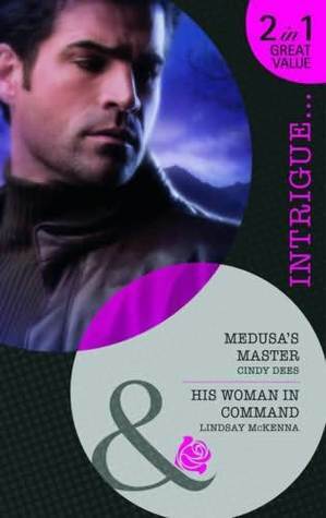 Medusa's Master / His Woman in Command by Lindsay McKenna, Cindy Dees