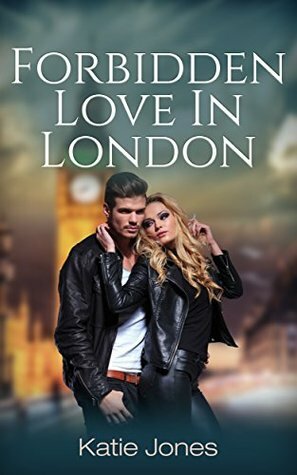 FORBIDDEN LOVE IN LONDON: Book 2. (Series 1) by Katie Jones