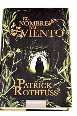 El nombre del viento by Patrick Rothfuss