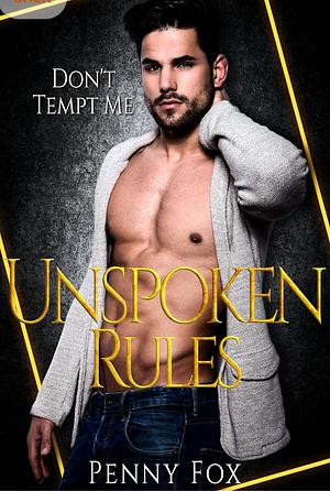 Unspoken Rules  by Penny Fox