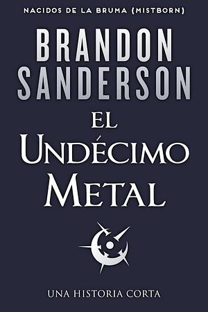 El Undécimo Metal by Brandon Sanderson
