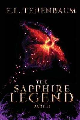 The Sapphire Legend, Part 2 by E.L. Tenenbaum