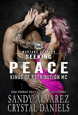 Seeking Peace  by Crystal Daniels, Sandy Alvarez