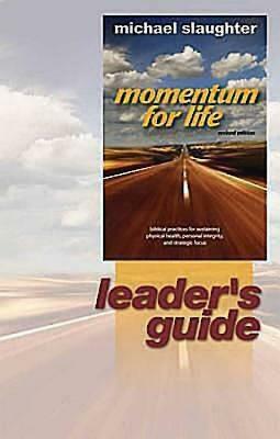 Momentum for Life Leader Guide by Mike Slaughter