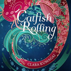 Catfish Rolling by Clara Kumagai