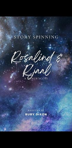 Story Spinning Rosalind & R'jaal - A Bonus Scene by Ruby Dillon