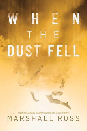 When the Dust Fell by Marshall Ross