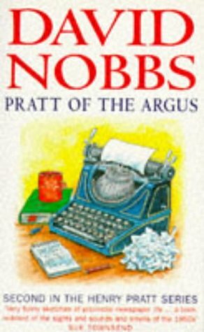 Pratt of the Argus by David Nobbs
