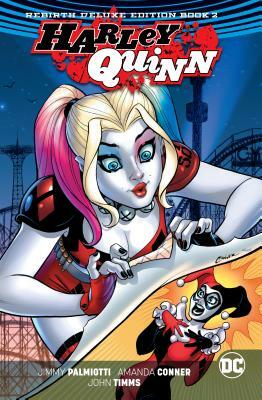 Harley Quinn: The Rebirth Deluxe Edition Book 2 by Jimmy Palmiotti, Amanda Conner
