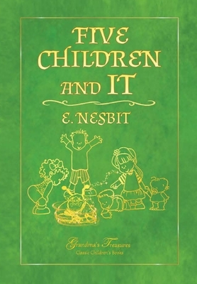 Five Children and It by Grandma's Treasures, E. Nesbit