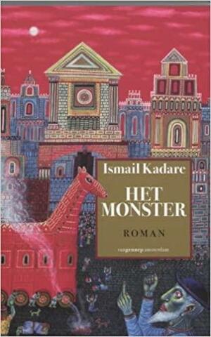 Het monster by Ismail Kadare
