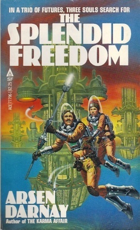 The Splendid Freedom by Arsen Darnay