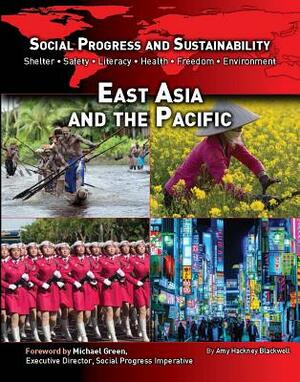 Social Progress and Sustainability: East Asia and the Pacific by Amy Hackney Blackwell