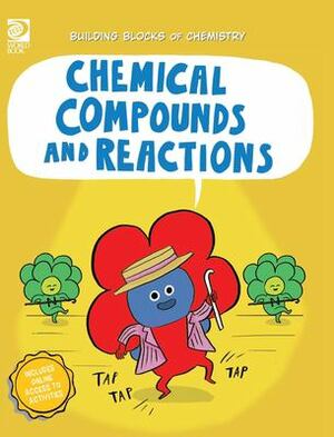 Chemical Compounds and Reactions by William D. Adams (Childrens' author)