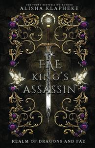 The Fae King's Assassin by Alisha Klapheke