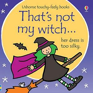 That's Not My Witch... by Fiona Watt