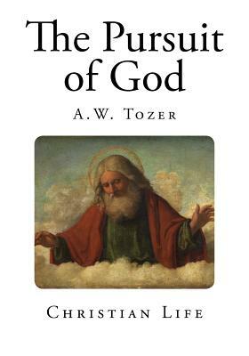 The Pursuit of God by A.W. Tozer