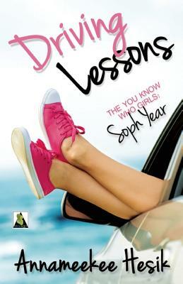 Driving Lessons: A You Know Who Girls Novel by Annameekee Hesik