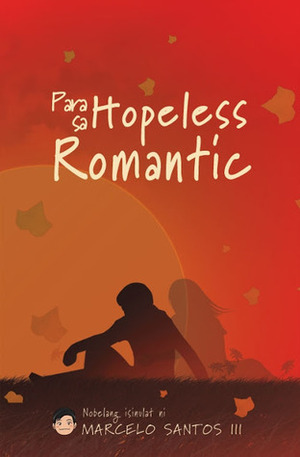 Para sa Hopeless Romantic by Marcelo Santos III