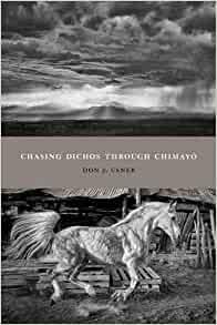 Chasing Dichos Through Chimayó by Don J. Usner