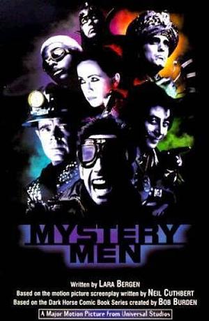 Mystery Men: Based on the Dark Horse Comic Created by Bob Burden by Lara Bergen