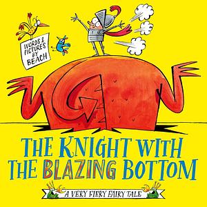 The Knight With the Blazing Bottom by Beach, Beach