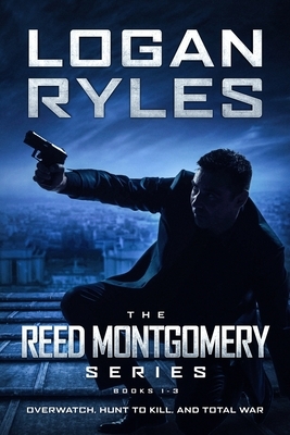 The Reed Montgomery Series: Books 1-3 by Logan Ryles