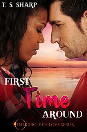 First Time Around by T.S. Sharp