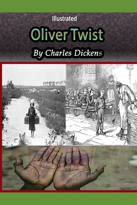 Oliver Twist - Illustrated: By Charles Dickens by Charles Dickens