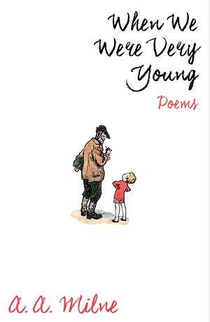 When We Were Very Young by A.A. Milne