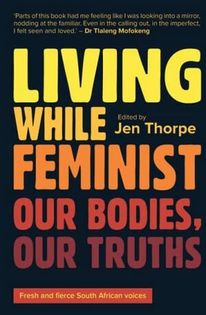 Living While Feminist by Jen Thorpe