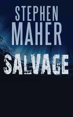 Salvage by Stephen Maher