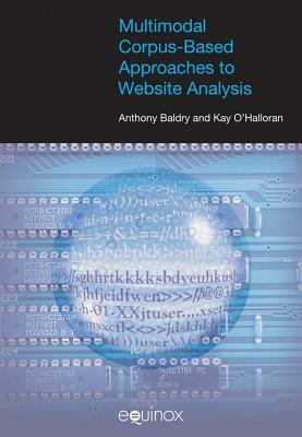 Multimodal Corpus Based Approach to Website Analysis by Anthony Baldry, Kay O'Halloran