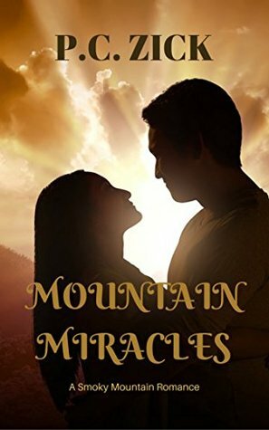 Mountain Miracles by P.C. Zick