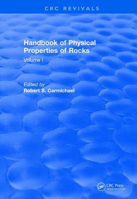 Handbook of Physical Properties of Rocks (1982): Volume I by 