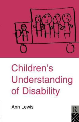 Children's Understanding of Disability by Ann Lewis