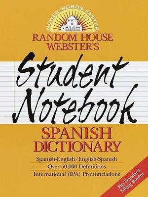 Random House Webster's Student Notebook Spanish Dictionary by Random House (Firm)