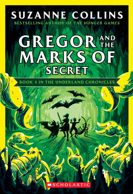 Gregor and the Marks of Secret by Suzanne Collins