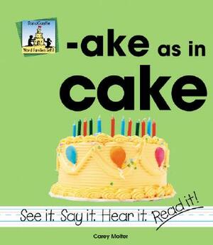 Ake as in Cake by Carey Molter