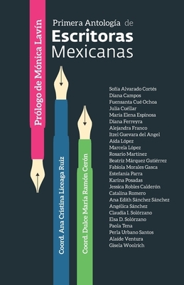 Primera antología de escritoras mexicanas by Dulce María Ramón Cerón, Ana Cristina Liceaga Ruíz