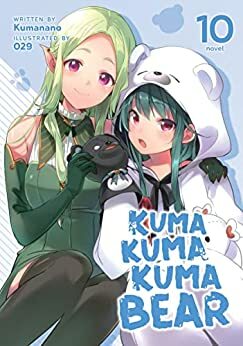 Kuma Kuma Kuma Bear, Vol. 10 by Kumanano