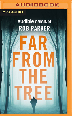 Far from the Tree by Rob Parker