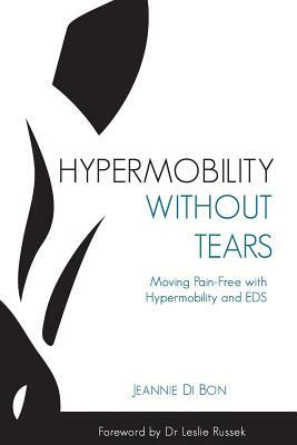 Hypermobility Without Tears: Moving Pain-Free with Hypermobility and EDS by Jeannie Di Bon