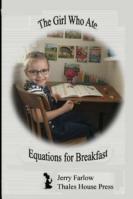 The Girl Who Ate Equations for Breakfast by Jerry Farlow