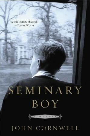 Seminary Boy: A Memoir by John Cornwell